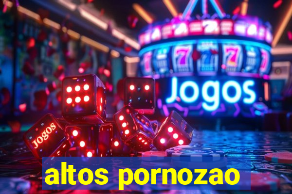 altos pornozao